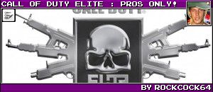 CALL OF DUTY ELITE : PROS ONLY! BY ROCKCOCK64