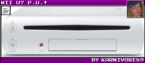 WII U? P.U.! BY KARNIVORE89