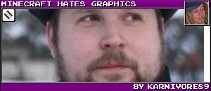 MINECRAFT HATES GRAPHICS BY KARNIVORE89