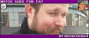 NOTCH SUED FOR FAT BY ROCKCOCK64