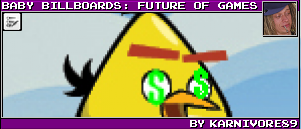 BABY BILLBOARDS: FUTURE OF GAMES BY KARNIVORE89