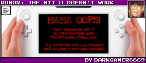 RUMOR: THE WIIU DOESN'T WORK BY DARKGAMER6669