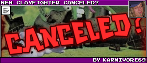 NEW CLAYFIGHTER CANCELED? BY KARNIVORE89